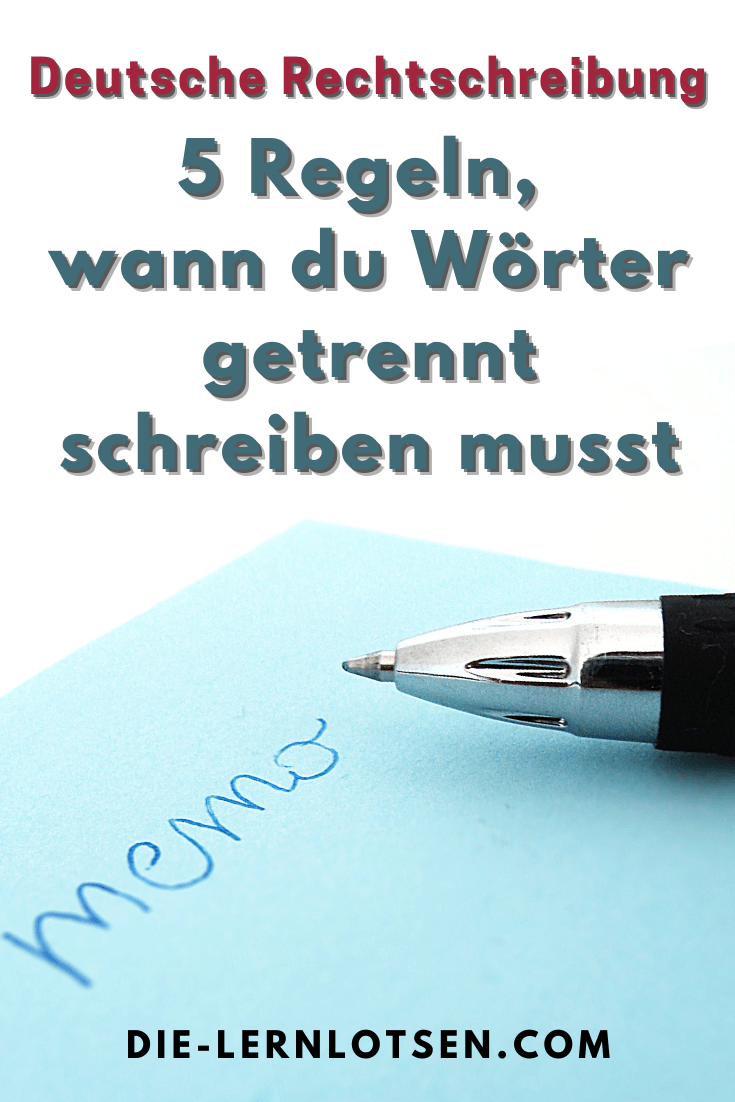 Wann du Wörter getrennt schreiben musst