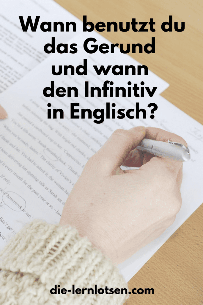 Wann benutzt du das Gerundium und wann den Infinitiv in Englisch?